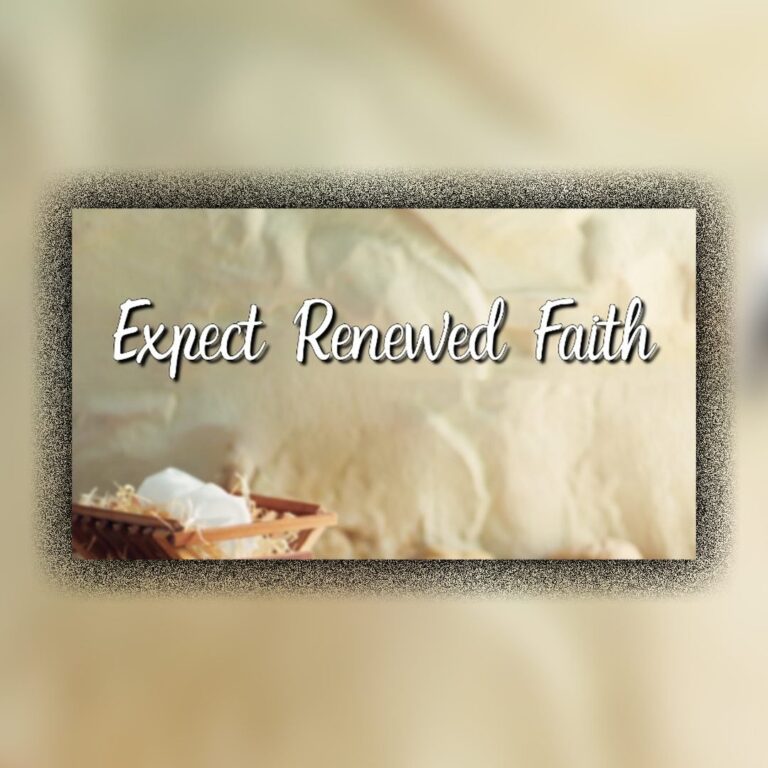 Expect Renewed Faith